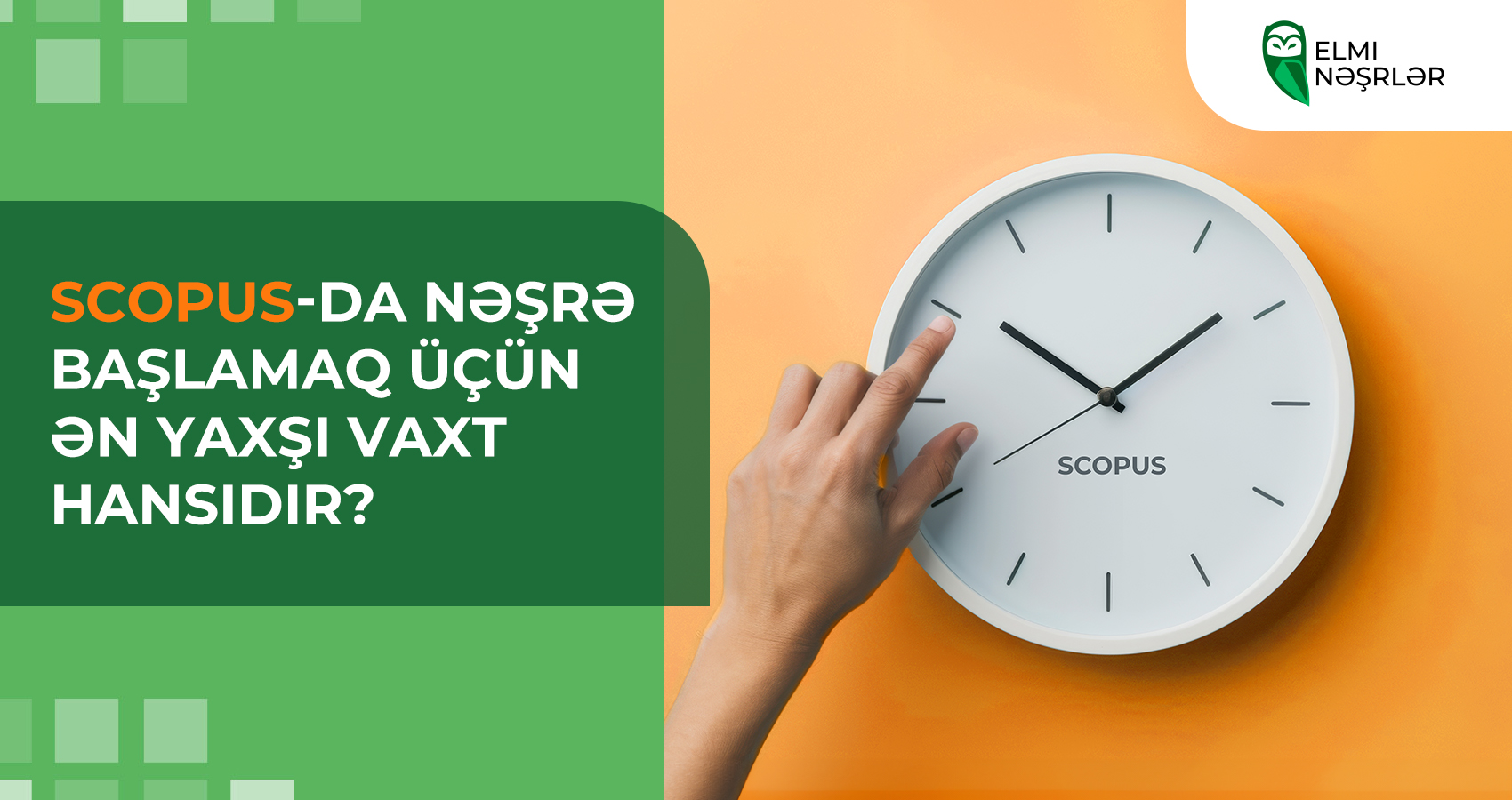 Scopus-da nəşrə başlamaq üçün ən yaxşı vaxt hansıdır?