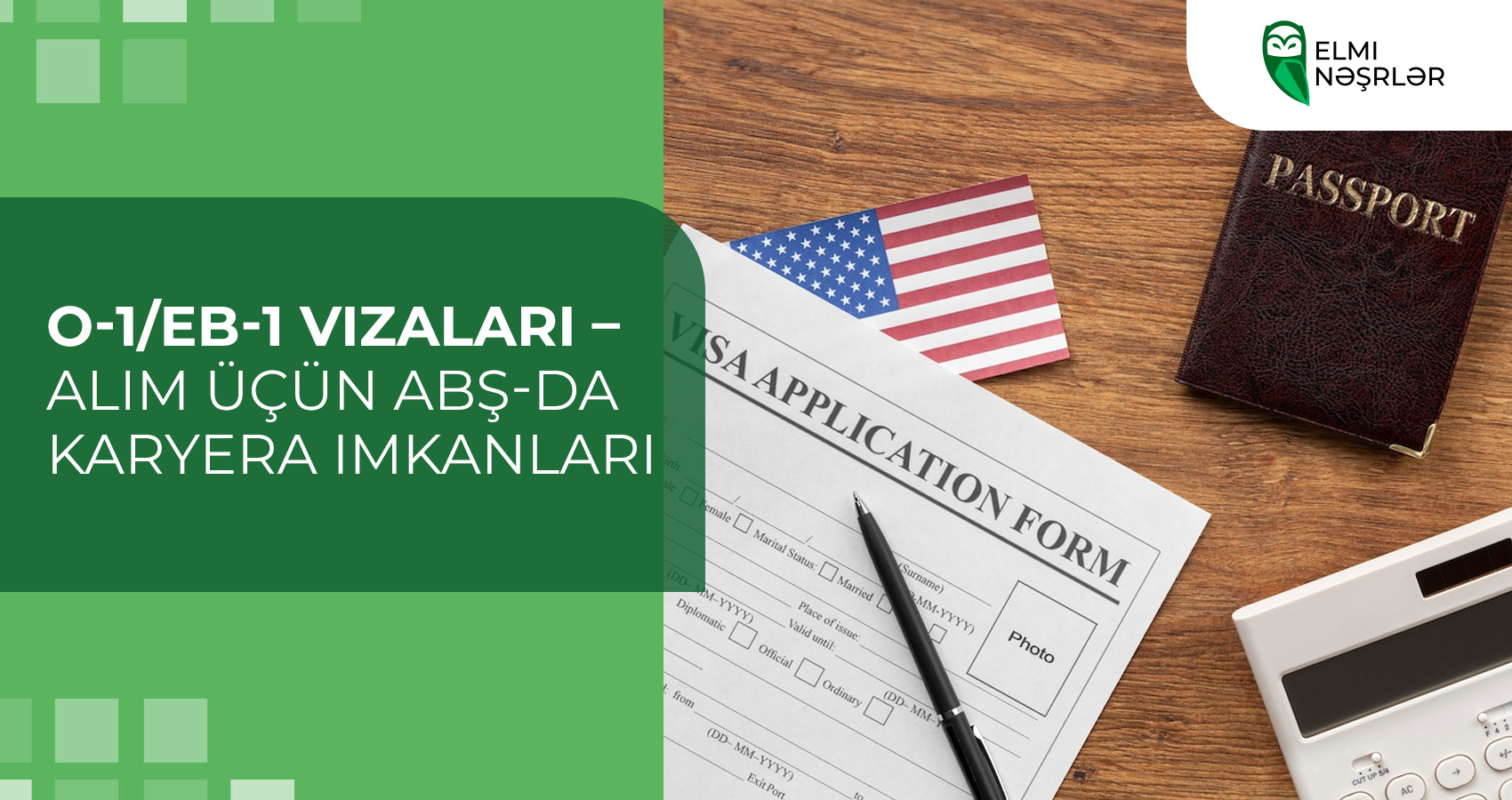 O-1/EB-1 vizaları – alim üçün ABŞ-da karyera imkanları