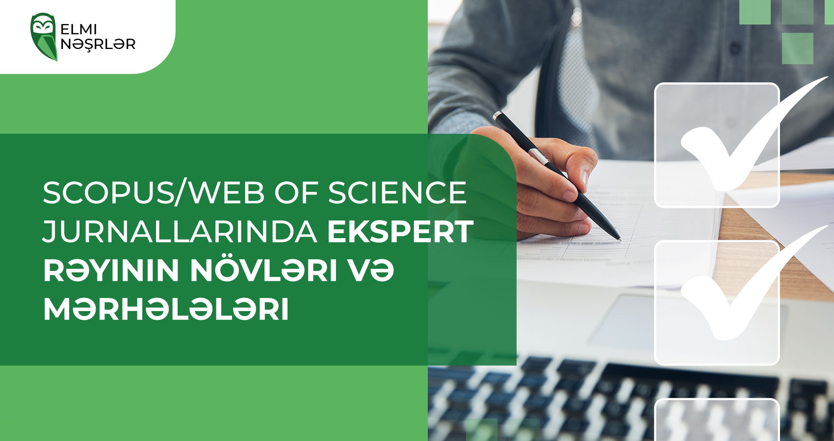 Scopus/Web of Science jurnallarında ekspert rəyinin növləri və mərhələləri