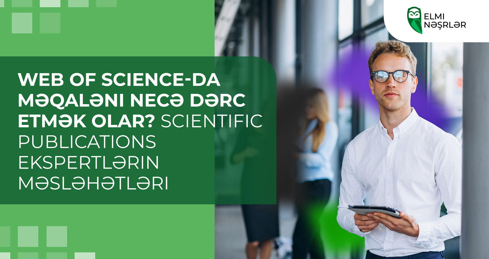 Web of Science-da məqaləni necə dərc etmək olar? Scientific Publications ekspertlərin məsləhətləri