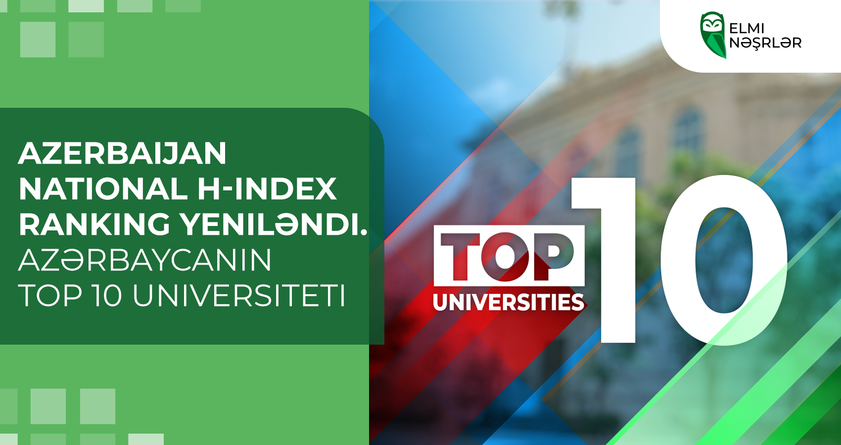 The Azerbaijan National H-index Ranking has been updated. Top 10 universities in Azerbaijan