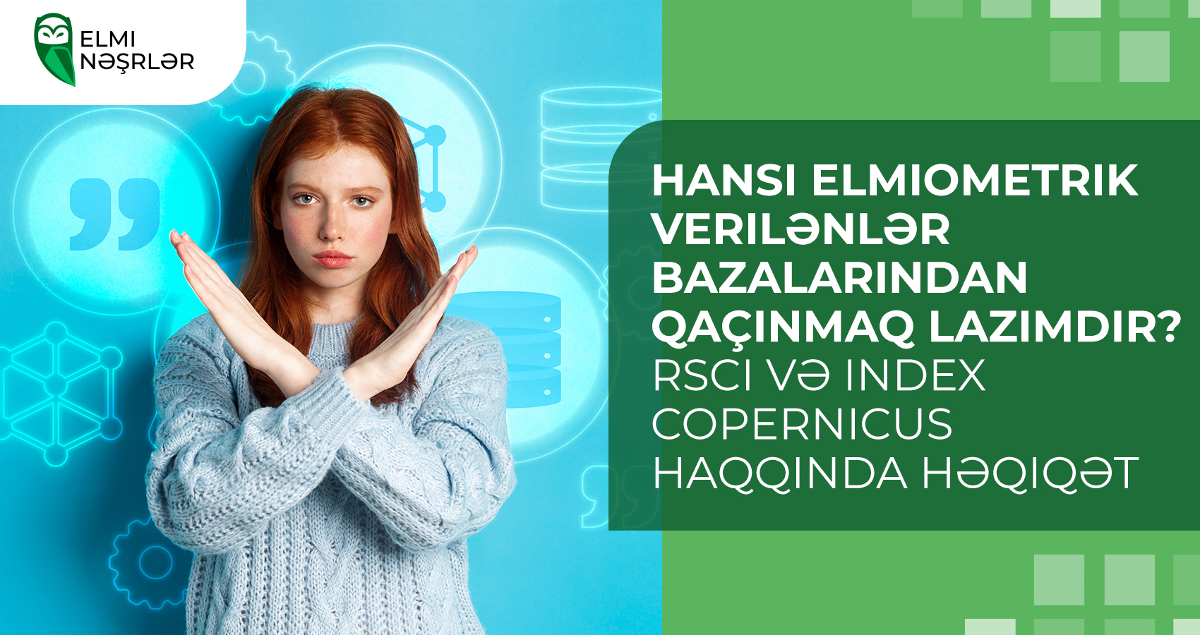Hansı elmiometrik verilənlər bazalarından qaçınmaq lazımdır? RSCI və Index Copernicus haqqında həqiqət