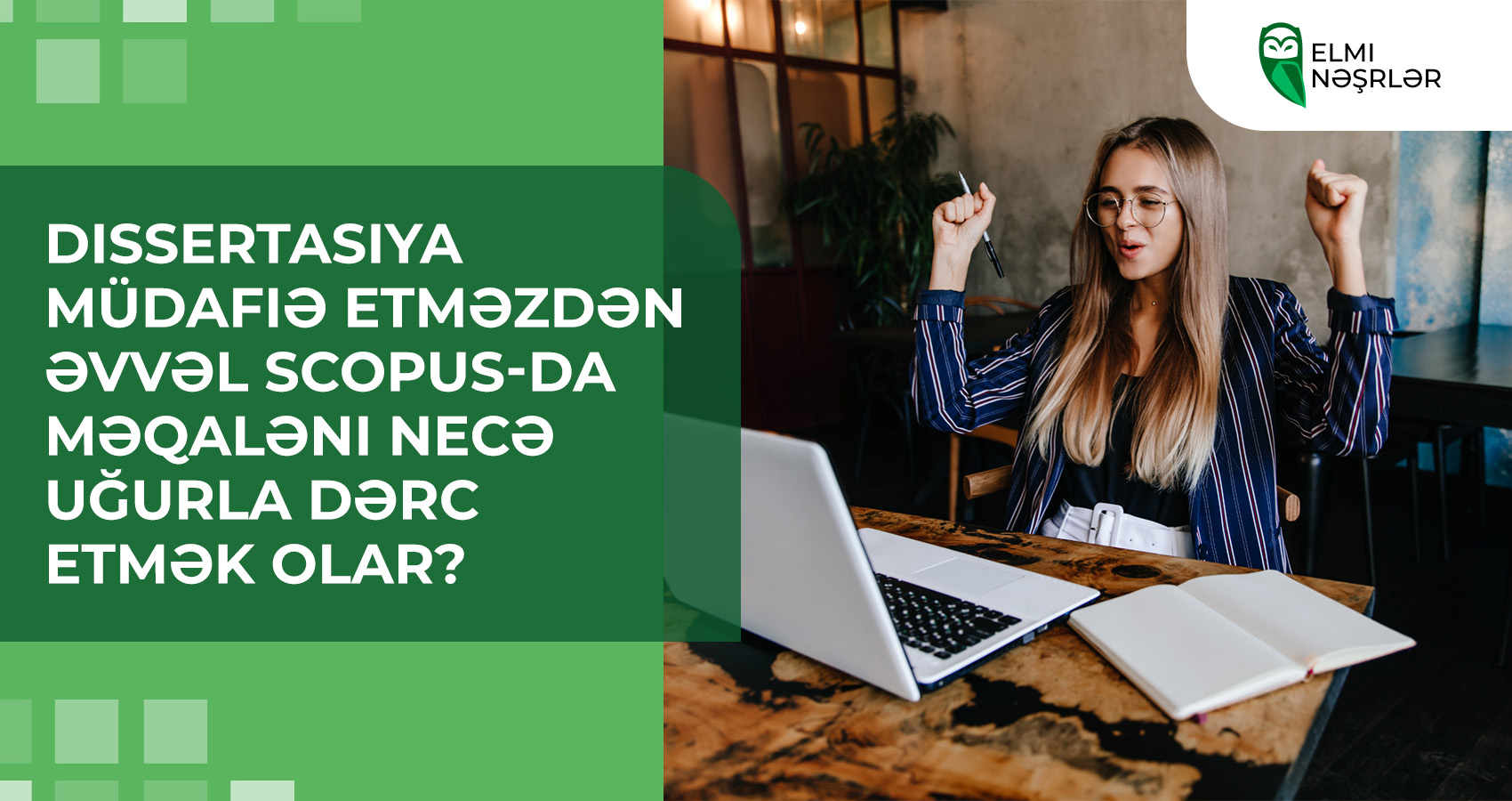 Dissertasiya müdafiə etməzdən əvvəl Scopus-da məqaləni necə uğurla dərc etmək olar?