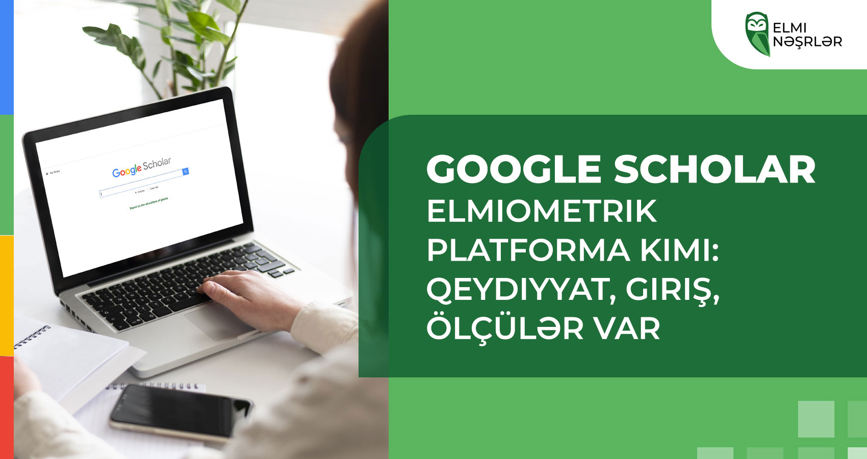 Google Google Scholar: işin xüsusiyyətləri və prinsipləri