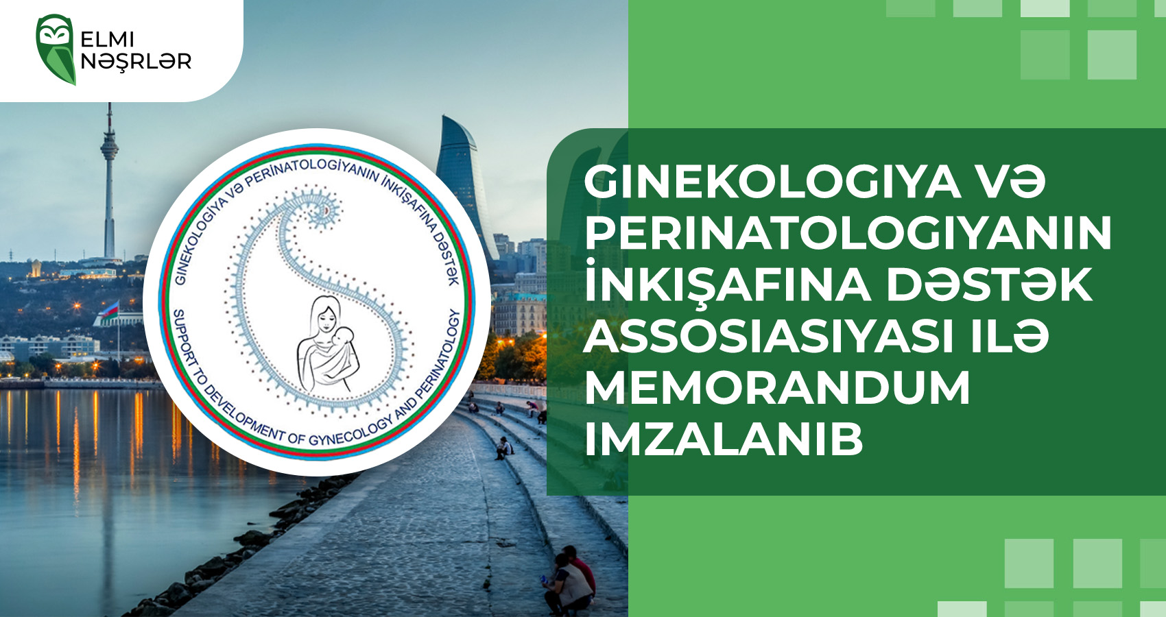 Ginekologiya və Perinatologiyanın İnkişafına Dəstək Assosiasiyası ilə memorandum imzalanıb