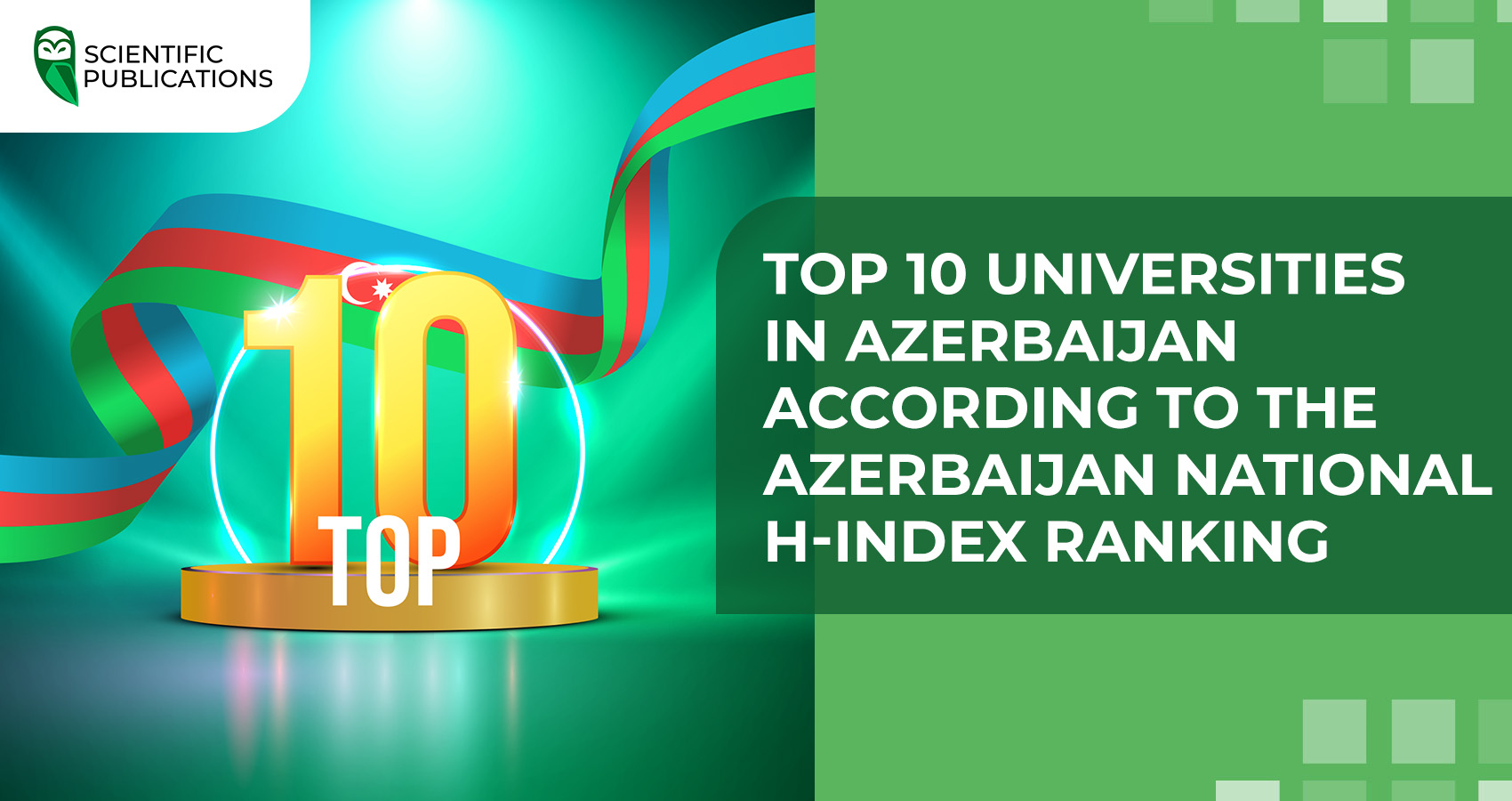 Top 10 universities in Azerbaijan according to the Azerbaijan National H-index Ranking
