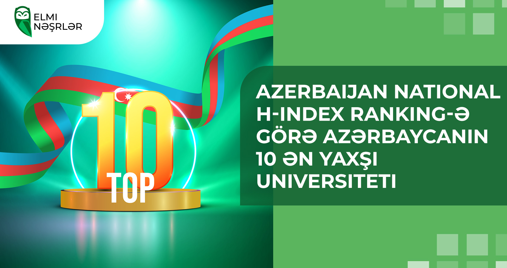 Azerbaijan National H-index Ranking-ə görə Azərbaycanın 10 ən yaxşı universiteti