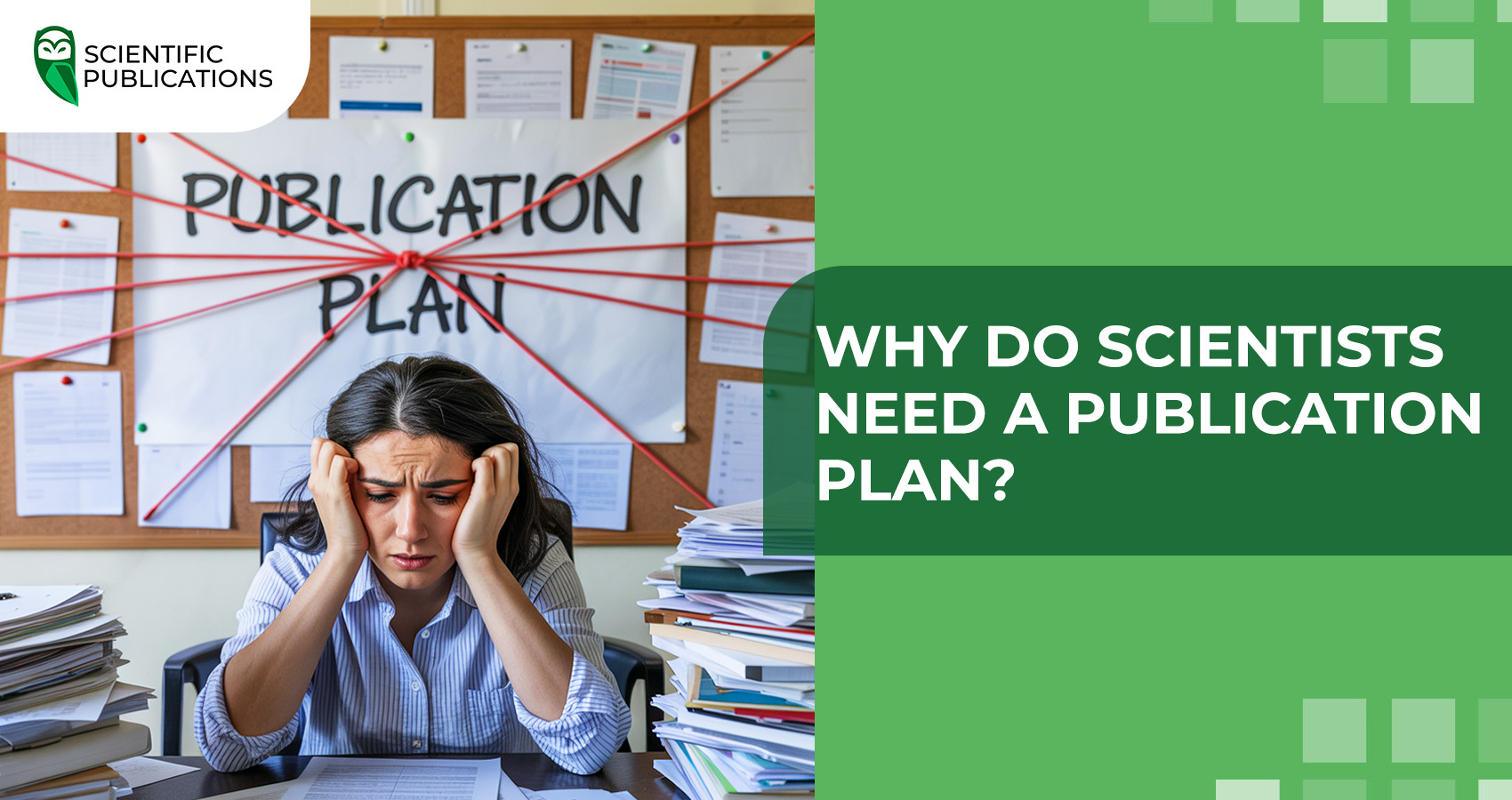 Why do scientists need a publication plan?