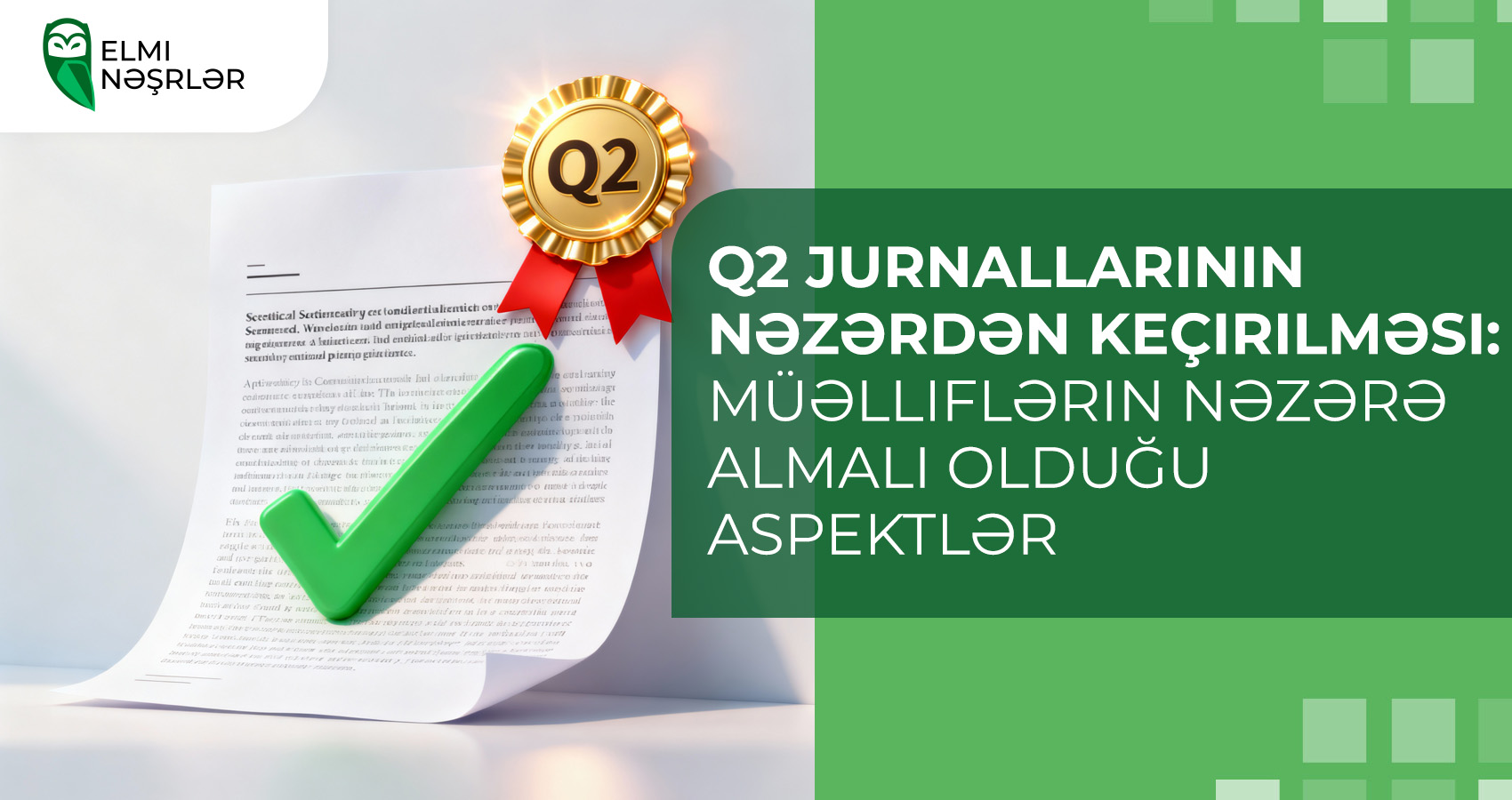 Q2 jurnallarının nəzərdən keçirilməsi: müəlliflərin nəzərə almalı olduğu aspektlər