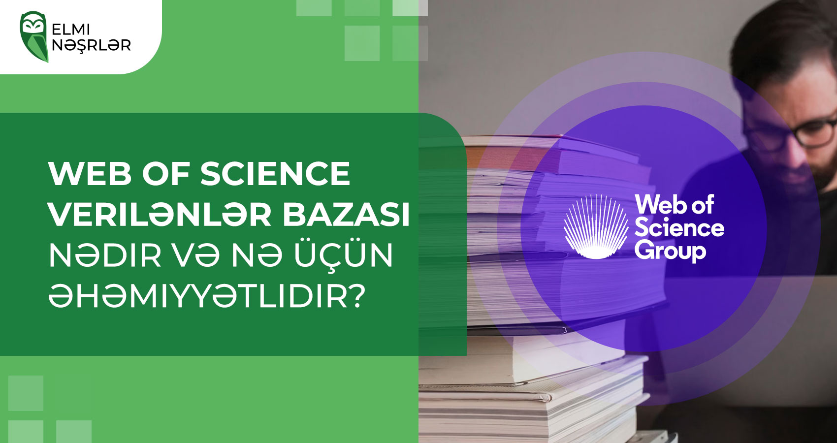 Web of Science verilənlər bazası nədir və nə üçün əhəmiyyətlidir? 