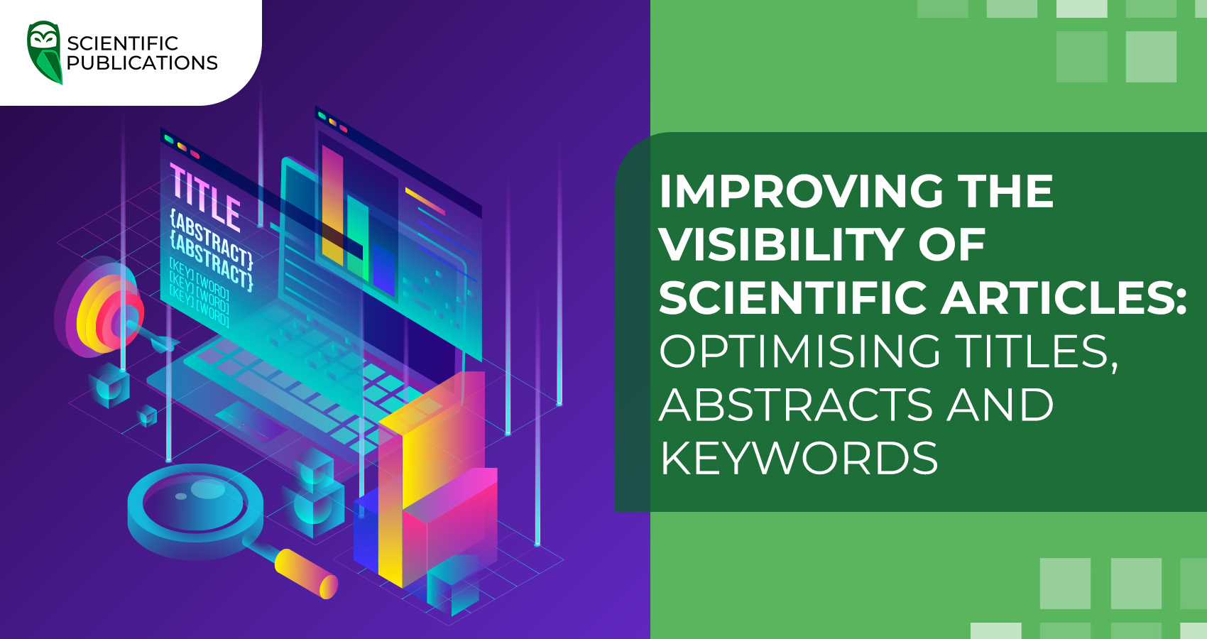 Improving the visibility of scientific articles: optimising titles, abstracts and keywords