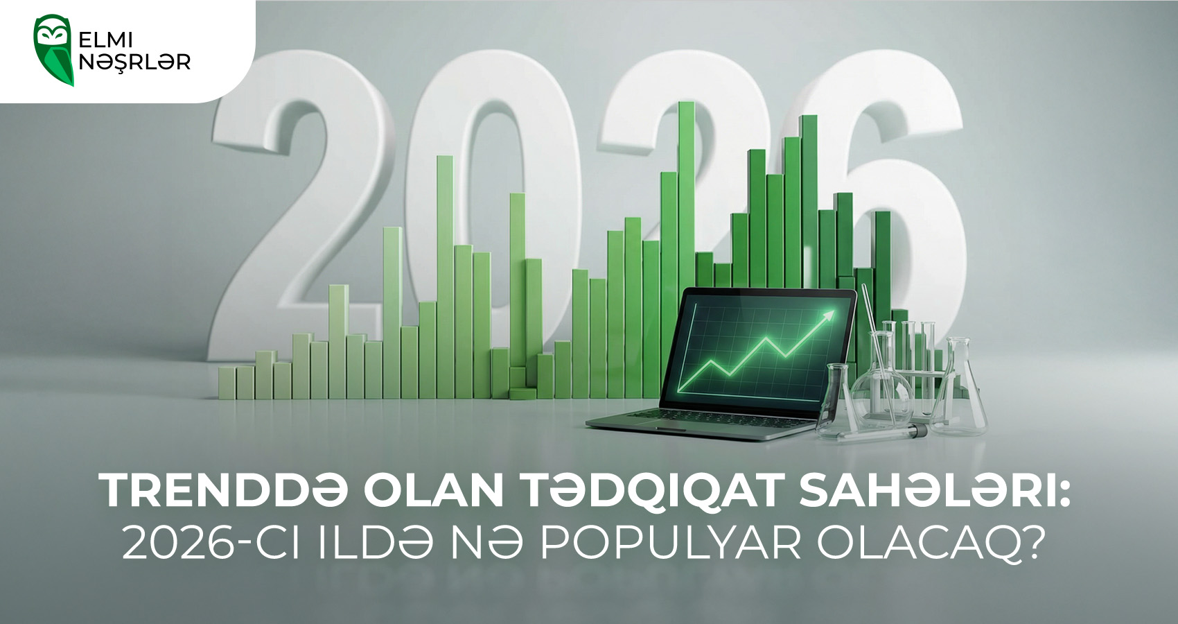 Trenddə olan tədqiqat sahələri: 2026-cı ildə nə populyar olacaq?