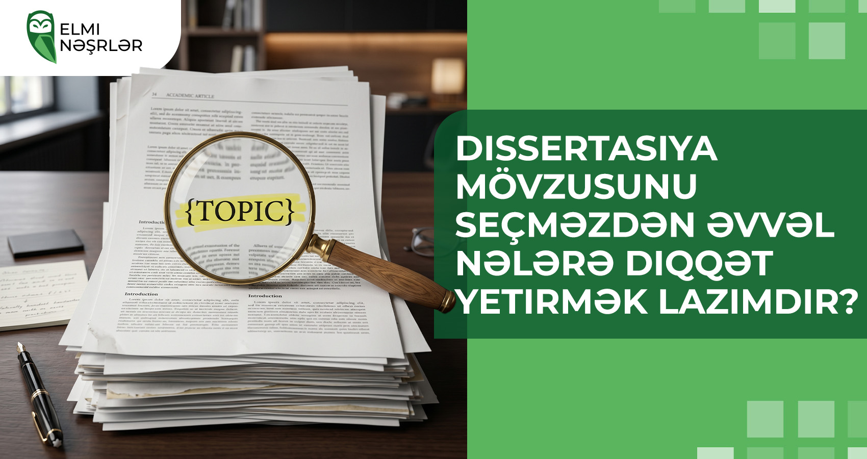 Dissertasiya mövzusunu seçməzdən əvvəl nələrə diqqət yetirmək lazımdır?