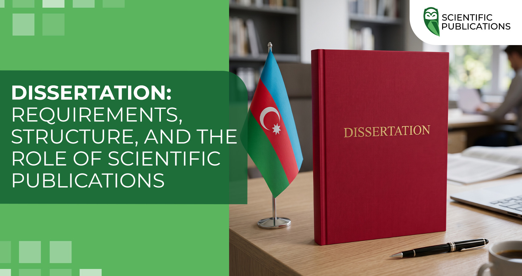 Dissertation: requirements, structure, and the role of scientific publications
