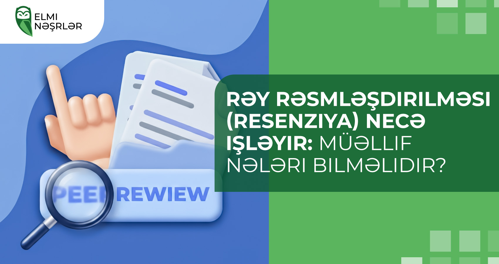 Rəy rəsmləşdirilməsi (Resenziya) necə işləyir: müəllif nələri bilməlidir?