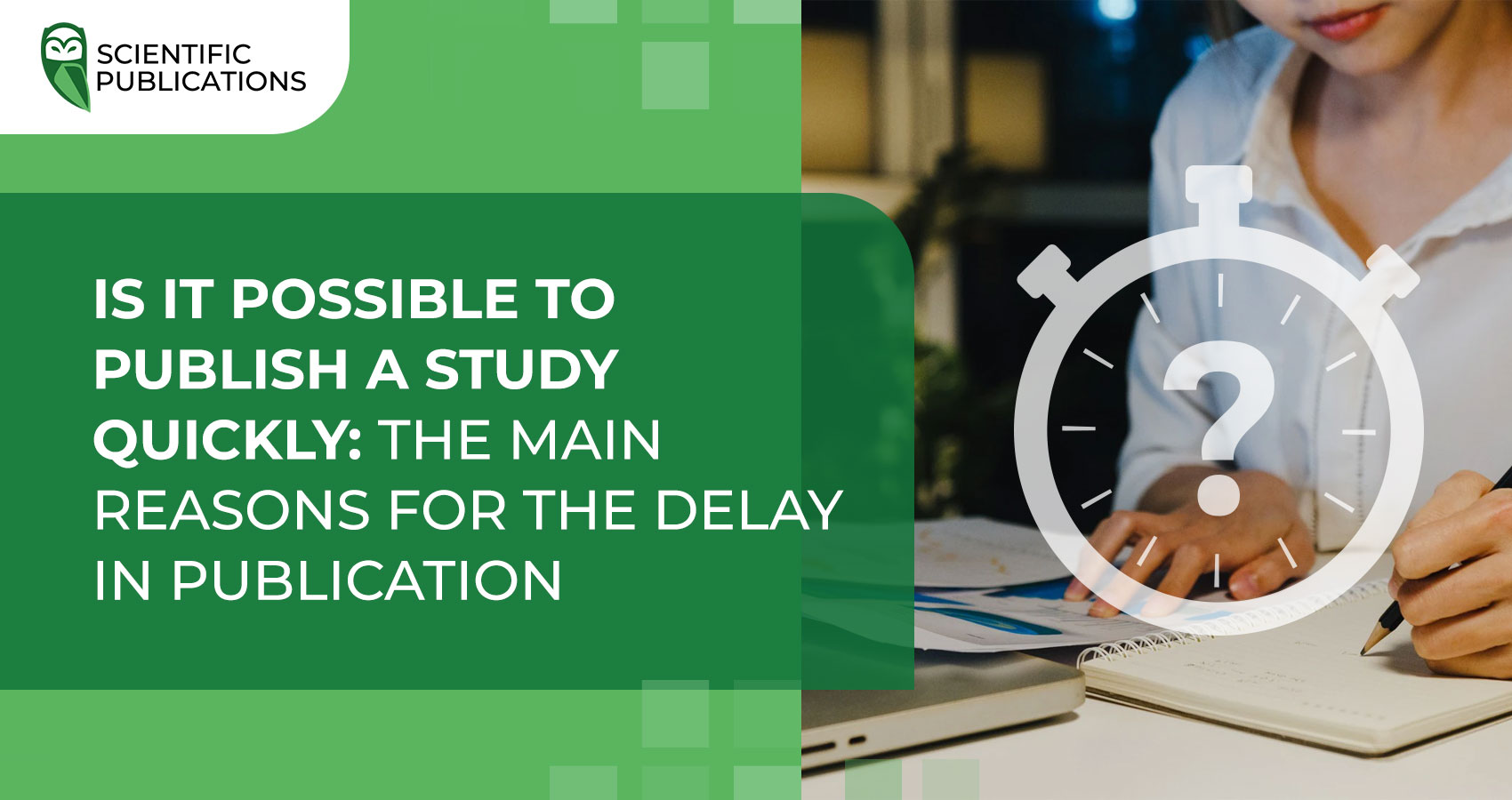 Is it possible to publish a study quickly: the main reasons for the delay in publication 