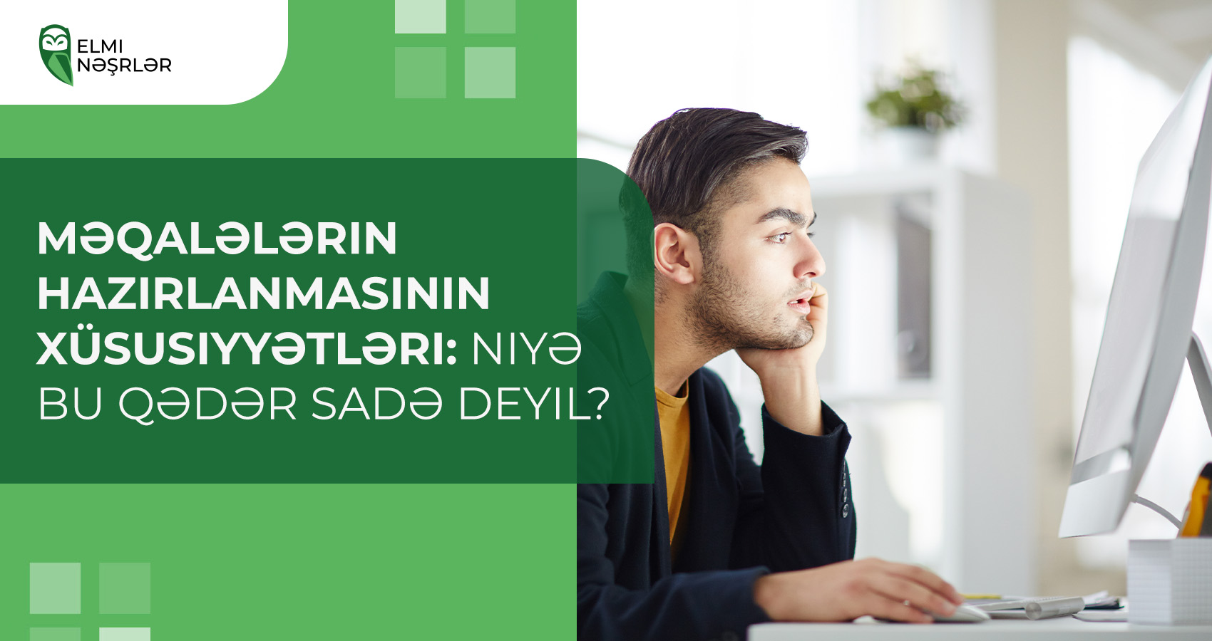 Məqalələrin hazırlanmasının xüsusiyyətləri: məqalələrin müstəqil hazırlanması niyə təcrübə tələb edir