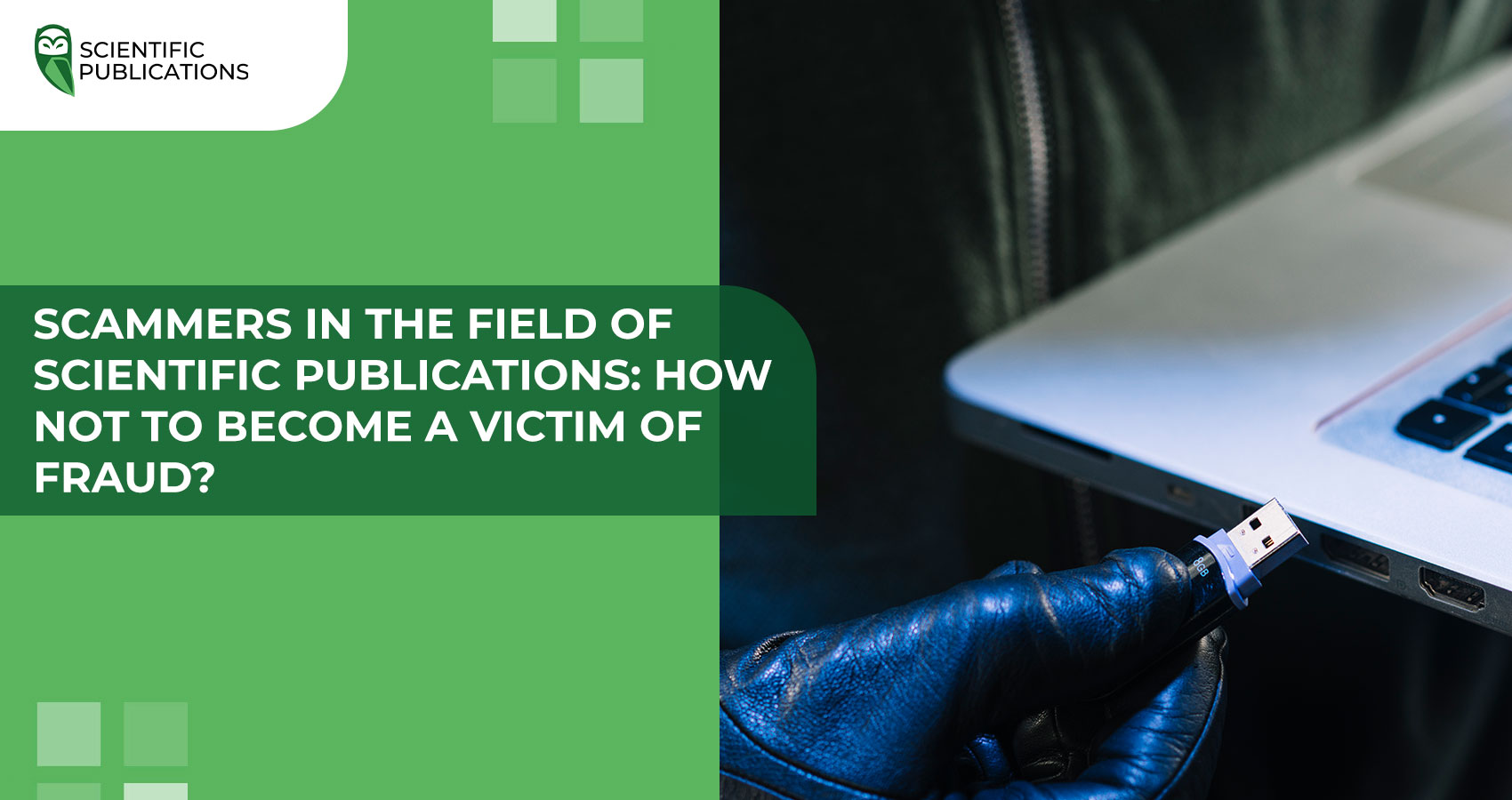 Fraudsters in the field of scientific publications: how not to become a victim of fraud?