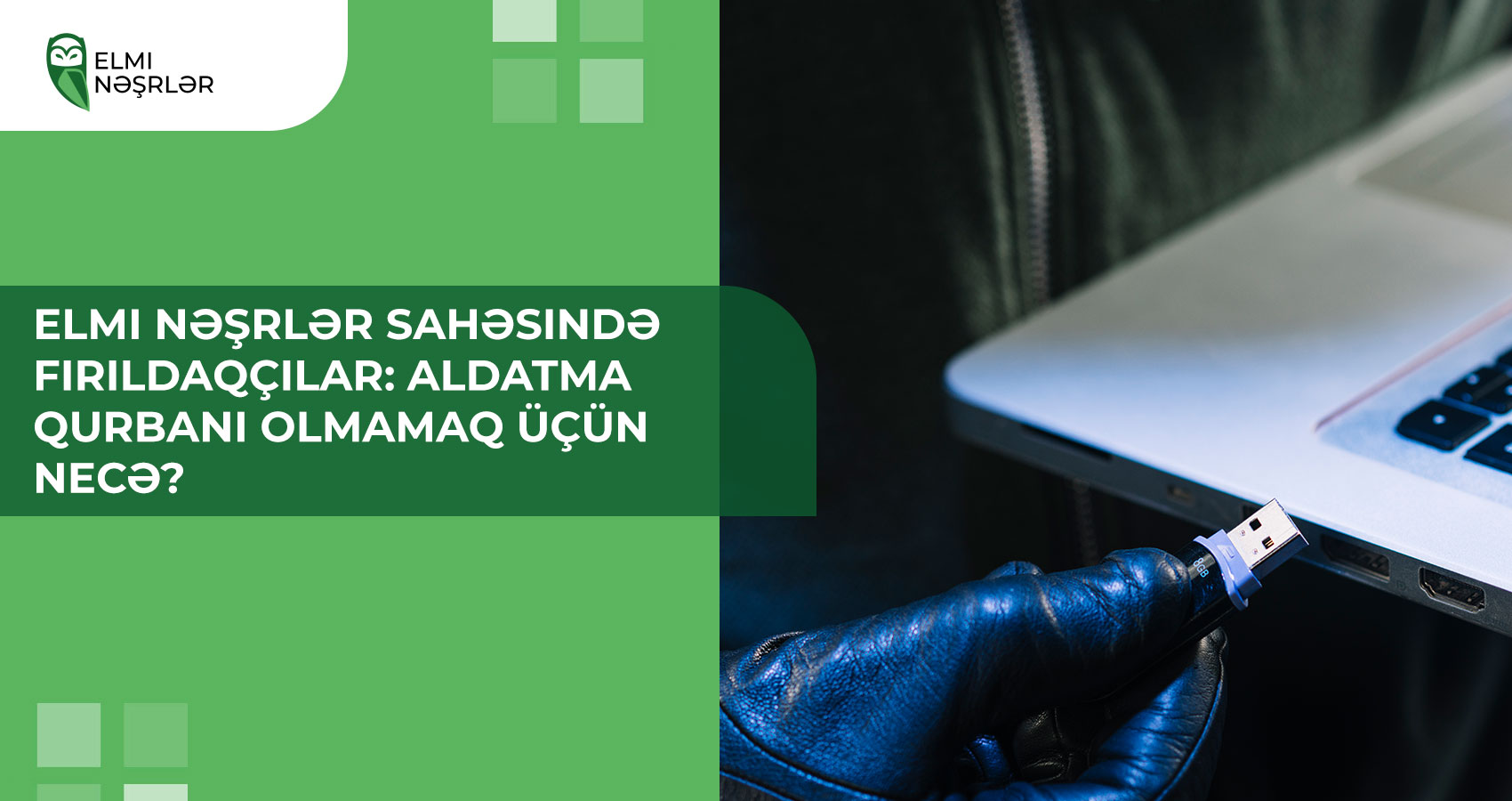Elmi nəşrlər sahəsində fırıldaqçılar: aldatma qurbanı olmamaq üçün necə?