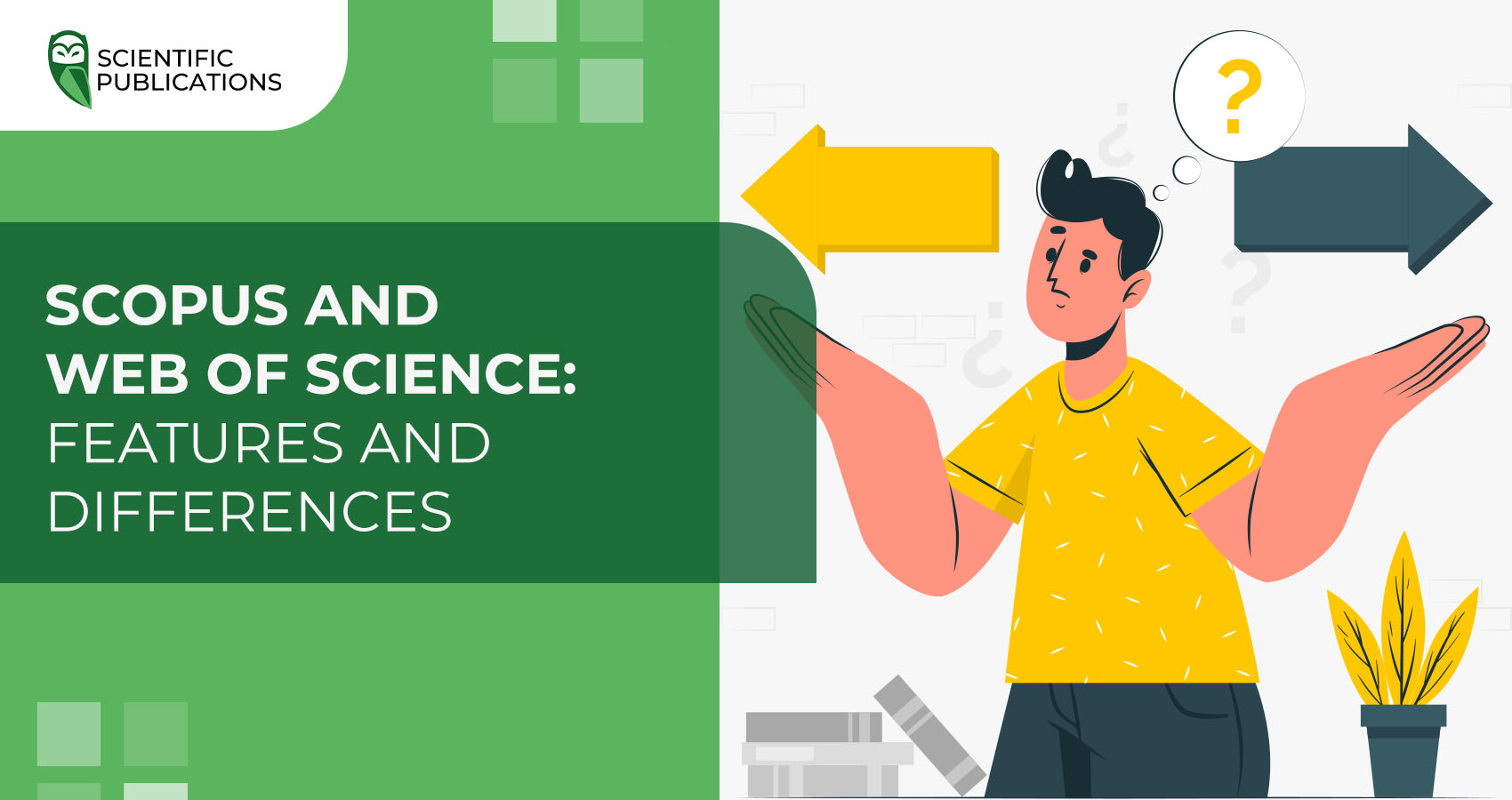 Scopus and Web of Science: features and differences