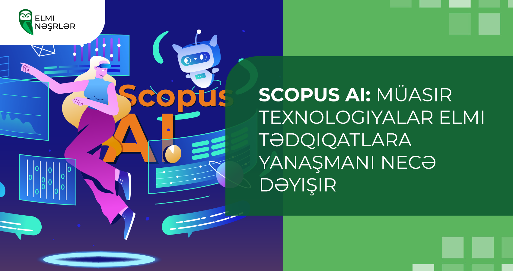 Scopus AI: müasir texnologiyalar elmi tədqiqatlara yanaşmanı necə dəyişir