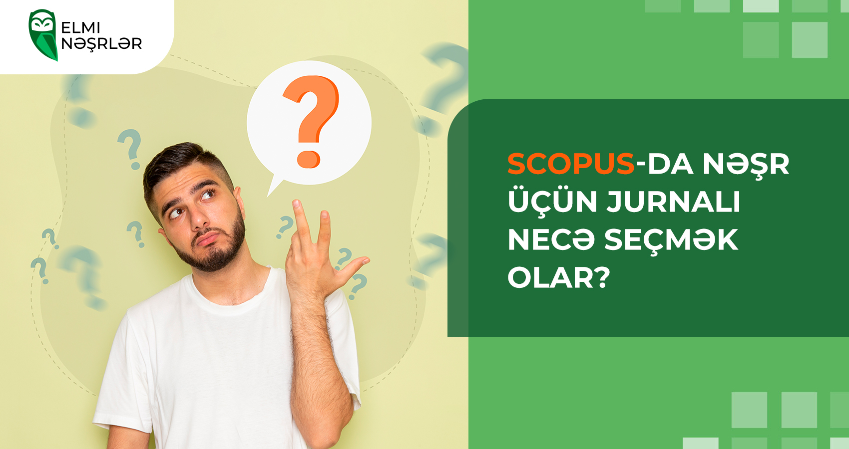 Scopus-da nəşr üçün jurnalı necə seçmək olar? Jurnal Təsirinin Ölçülməsi üçün Əsas Sitat Göstəriciləri
