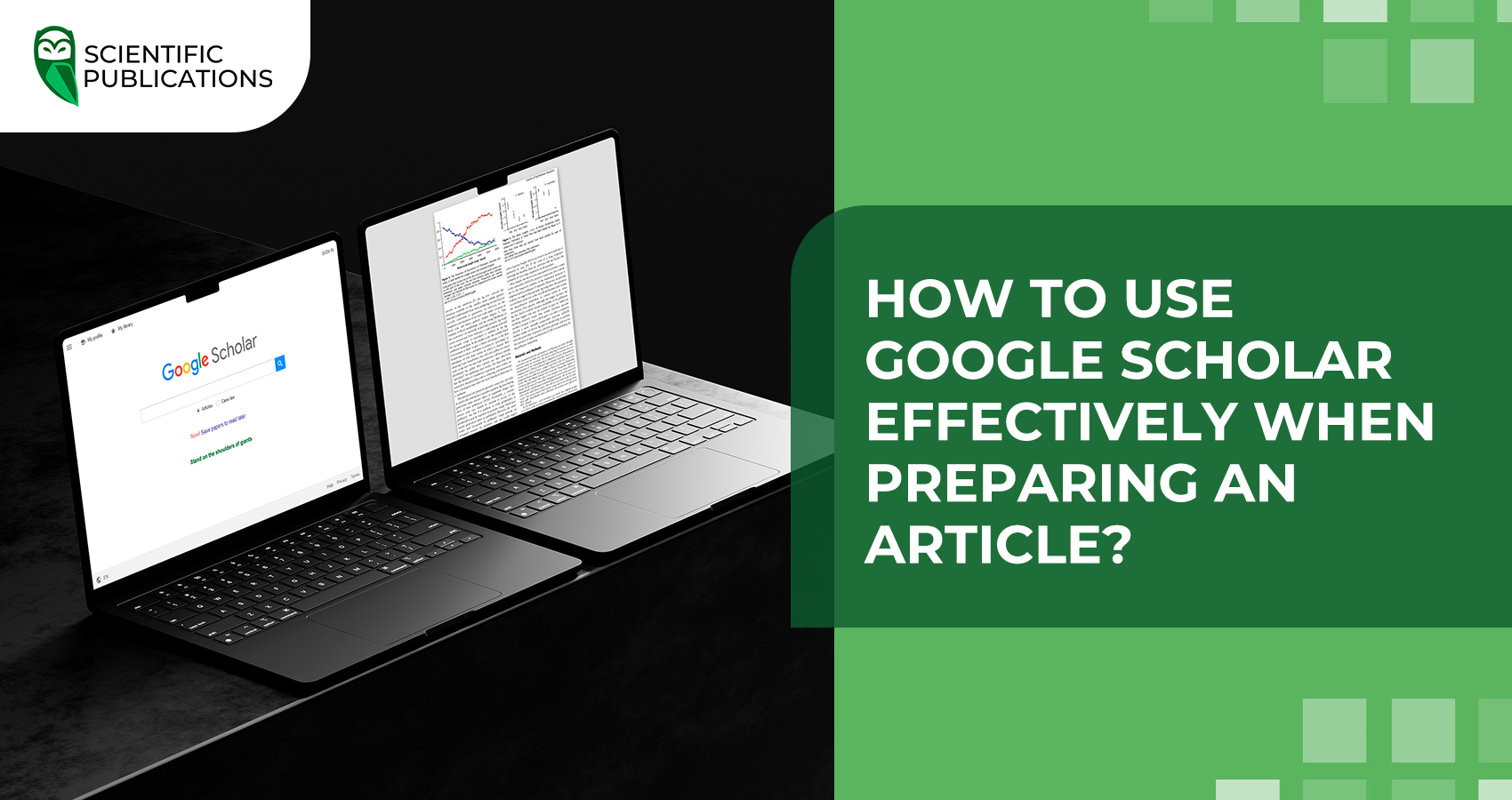 How to use Google Scholar effectively when preparing an article?