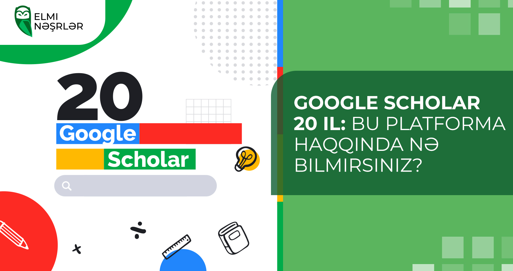 Google Scholar 20 il: bu platforma haqqında nə bilmirsiniz?