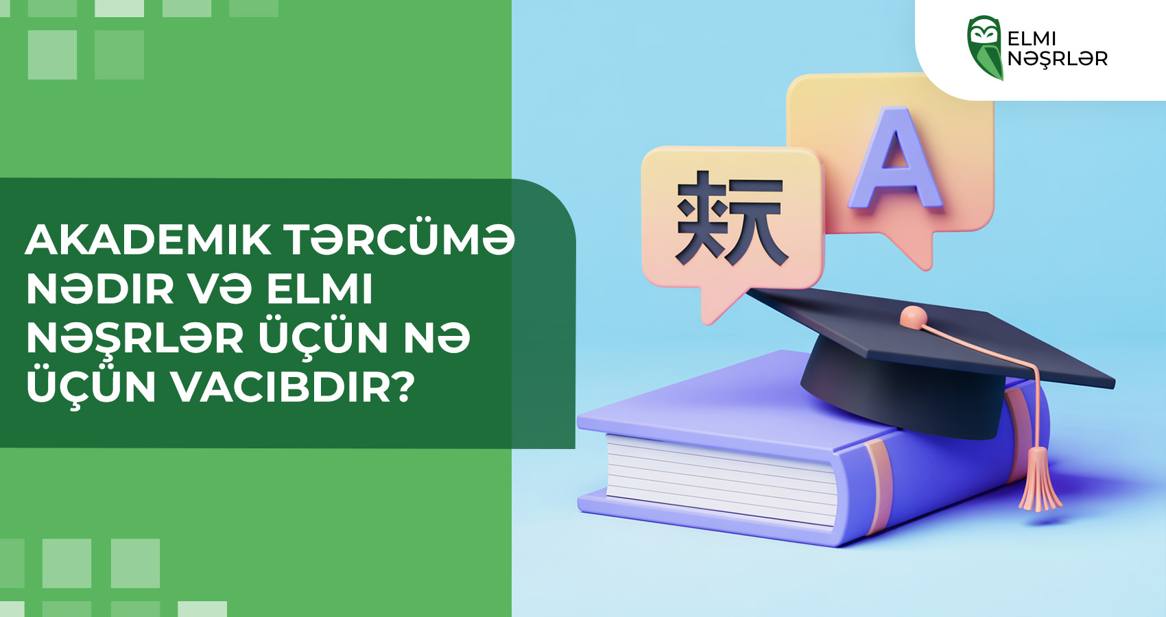 Akademik tərcümə nədir və elmi nəşrlər üçün nə üçün vacibdir?