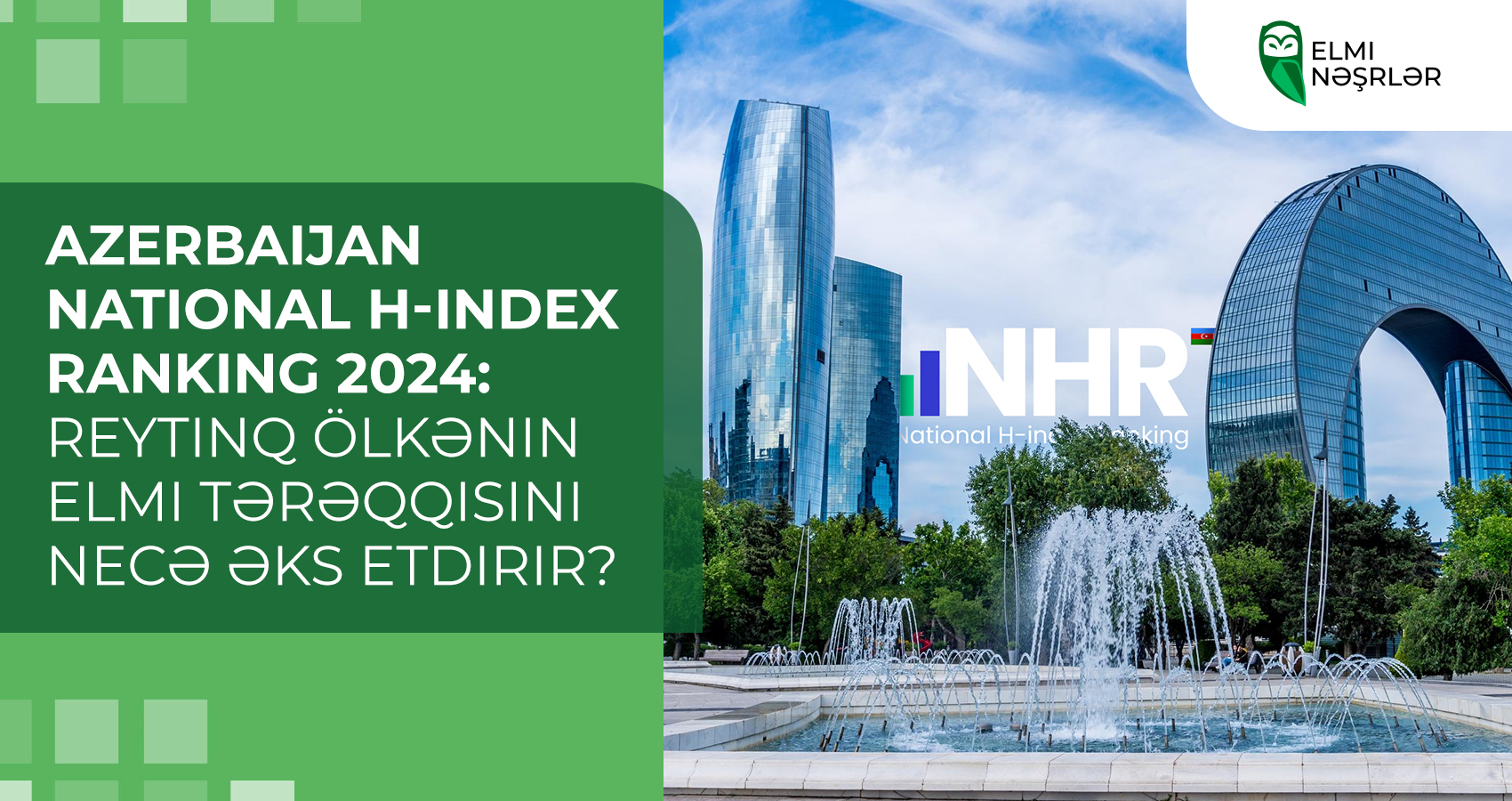 Azerbaijan National H-index Ranking 2024: reytinq ölkənin elmi tərəqqisini necə əks etdirir?