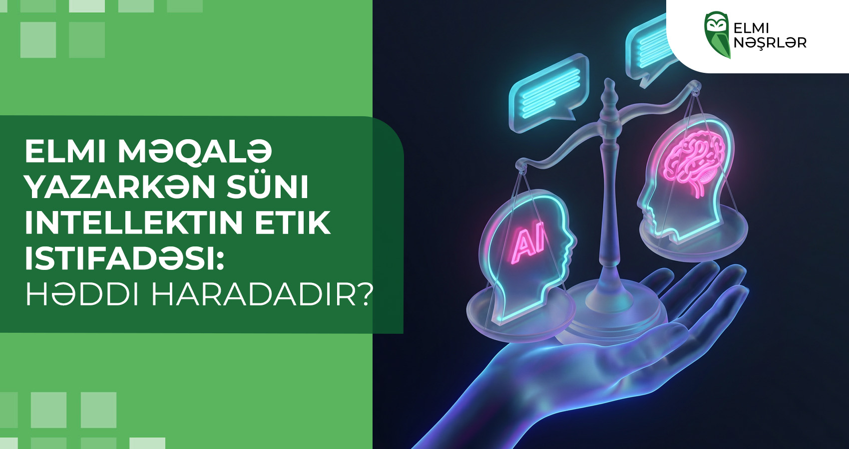 Elmi məqalə yazarkən süni intellektin etik istifadəsi: həddi haradadır?