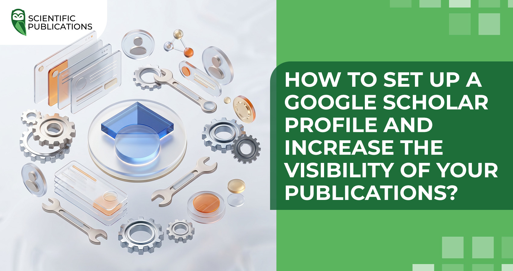 How to set up a profile in Google Scholar and increase the visibility of your publications?