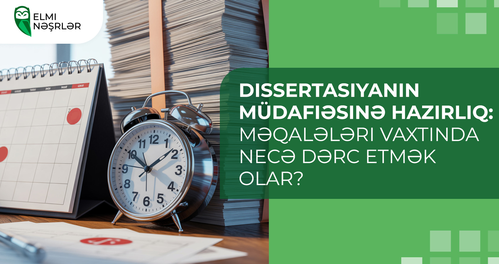 Dissertasiyanın müdafiəsinə hazırlıq: məqalələri vaxtında necə dərc etmək olar?