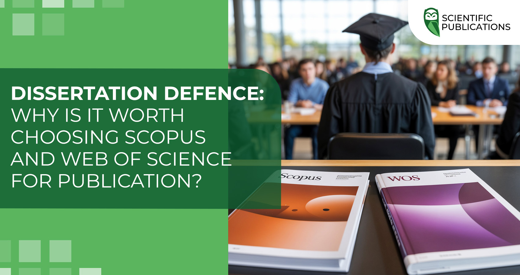 Dissertation defence: why is it worth choosing Scopus and Web of Science for publication?