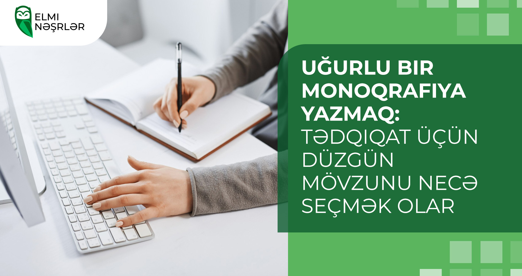 Uğurlu bir monoqrafiya yazmaq: tədqiqat üçün düzgün mövzunu necə seçmək olar
