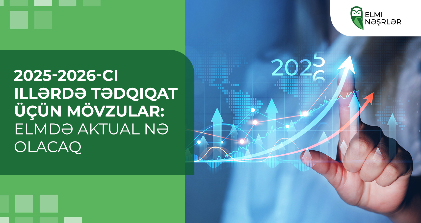 2025-2026-cı illərdə tədqiqat üçün mövzular: elmdə aktual nə olacaq